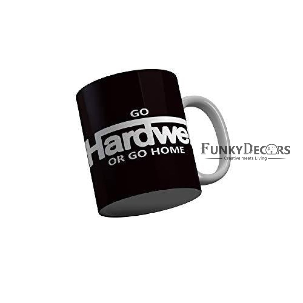 Funkydecors Go Hardwell Or Home Black Motivational Quotes Ceramic Coffee Mug 350 Ml Mugs