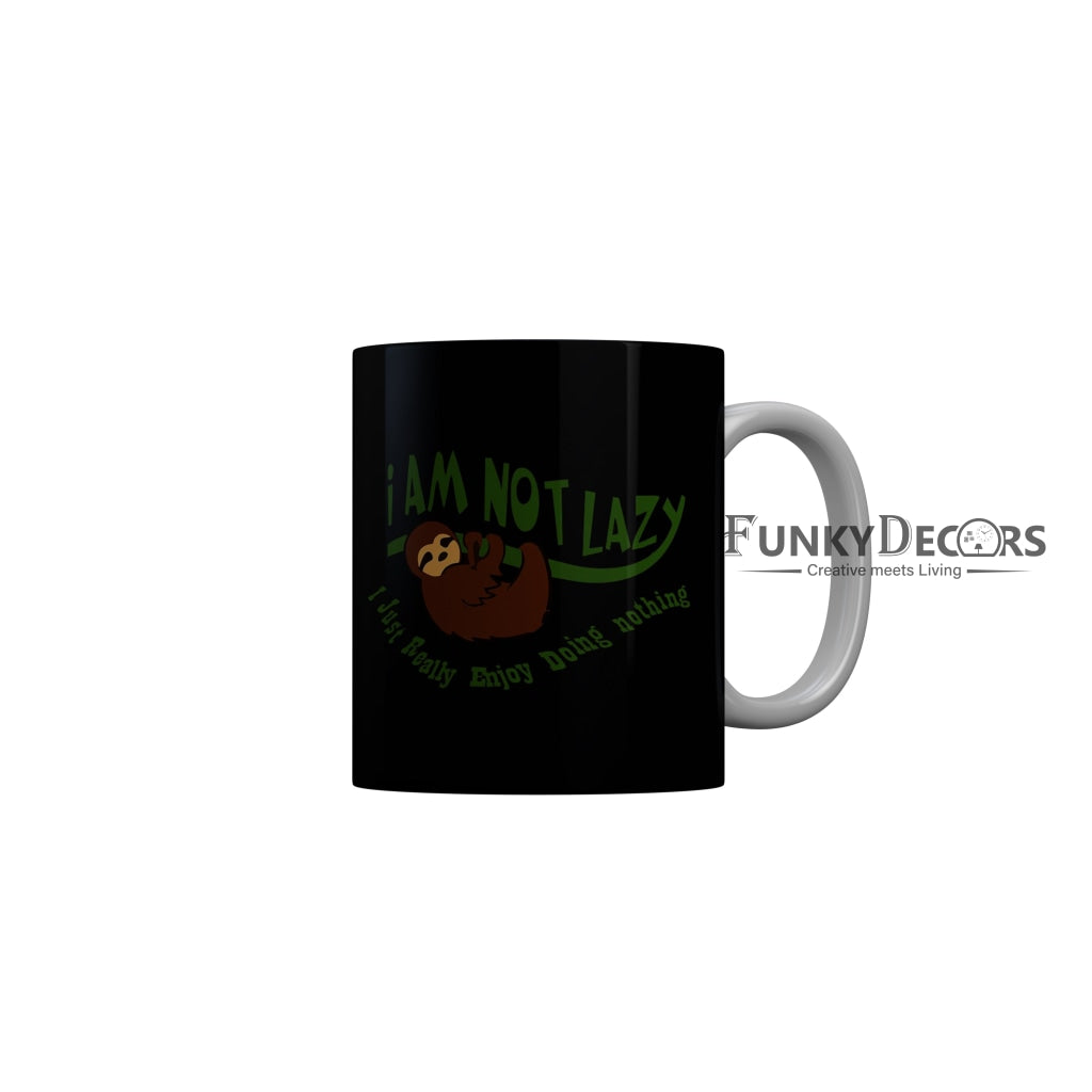 FunkyDecors I am Not Lazy Black Funny Quotes Ceramic Coffee Mug, 350 ml