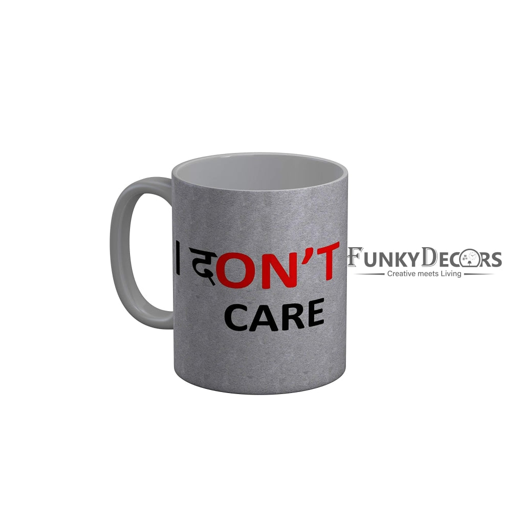 Funkydecors I Dont Care Grey Funny Quotes Ceramic Coffee Mug 350 Ml Mugs