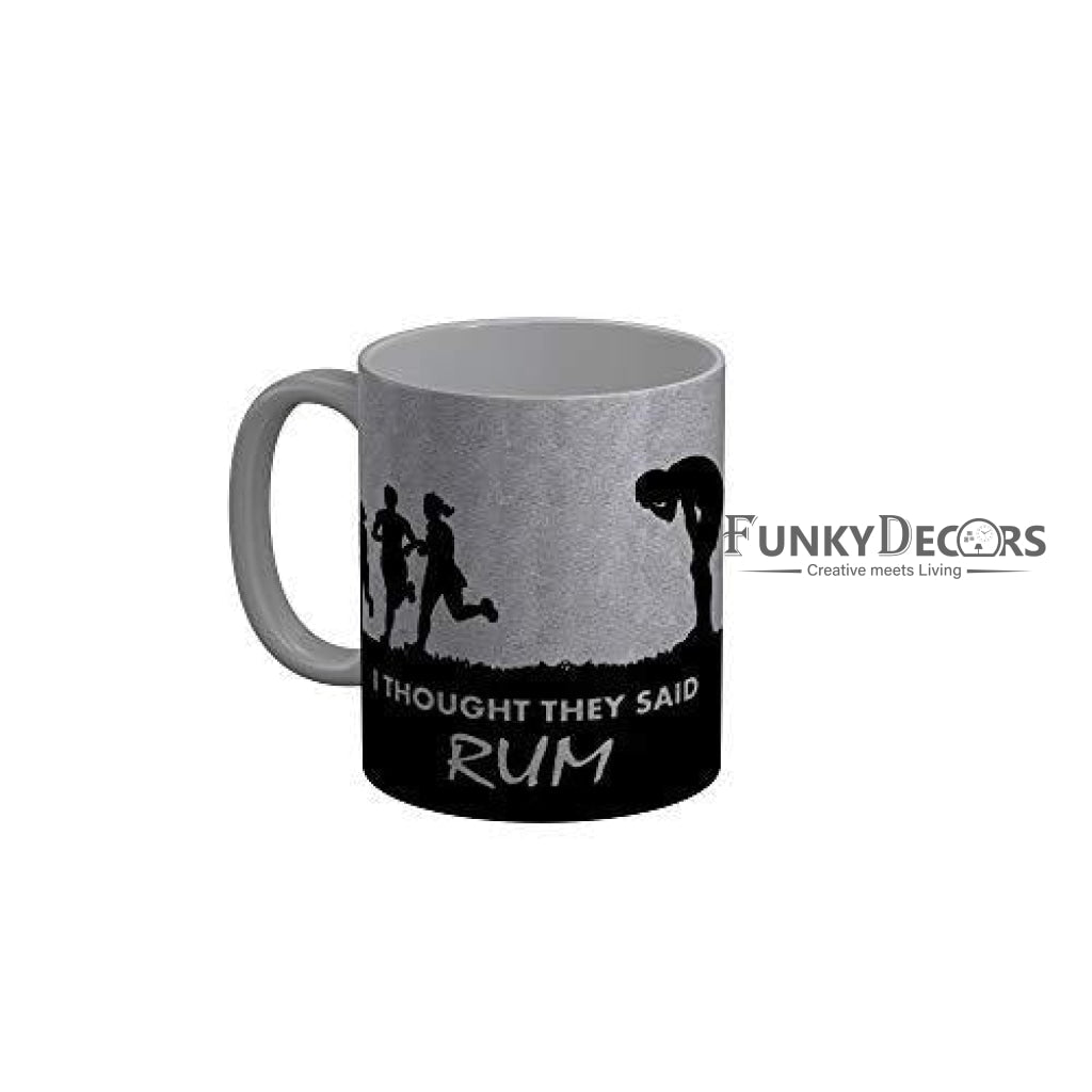 Funkydecors I Thought They Said Rum Funny Quotes Ceramic Coffee Mug 350 Ml Mugs