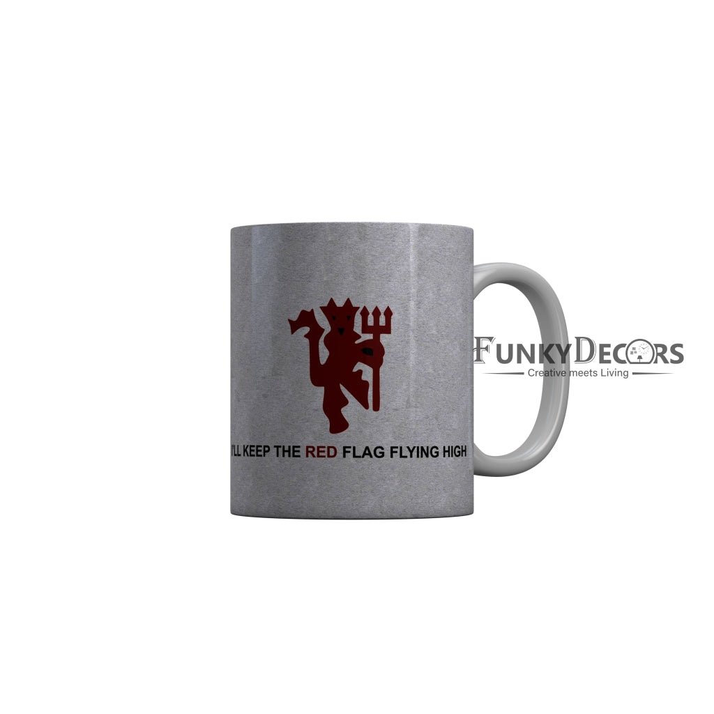 FunkyDecors I Will Keep The Red Flag High Grey Quotes Ceramic Coffee Mug, 350 ml