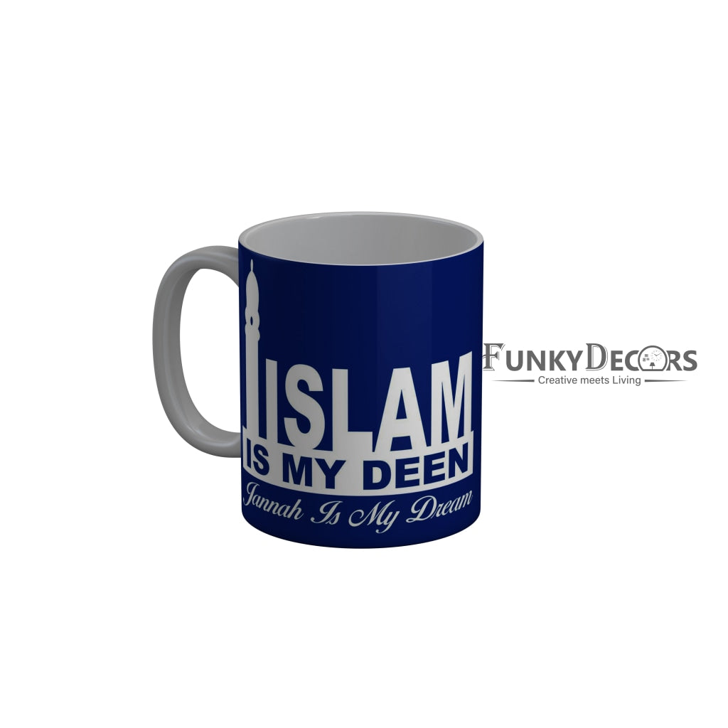 FunkyDecors Islam Is My Deen Jannah Is My Dream Quotes Ceramic Coffee Mug, 350 ml