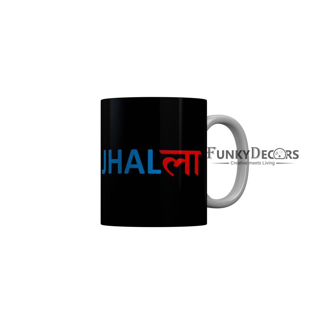 FunkyDecors Jhalla Black Funny Quotes Ceramic Coffee Mug, 350 ml