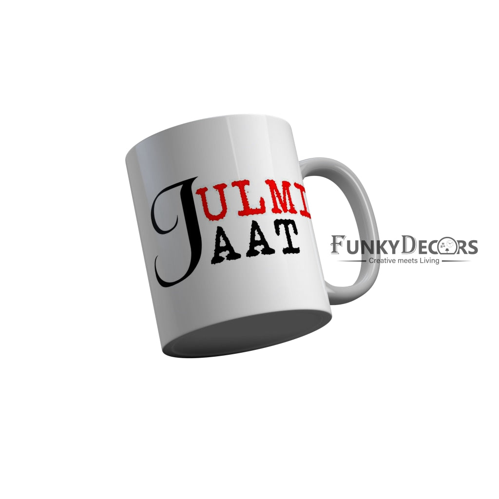 FunkyDecors Julmi Jaat White Funny Quotes Ceramic Coffee Mug, 350 ml