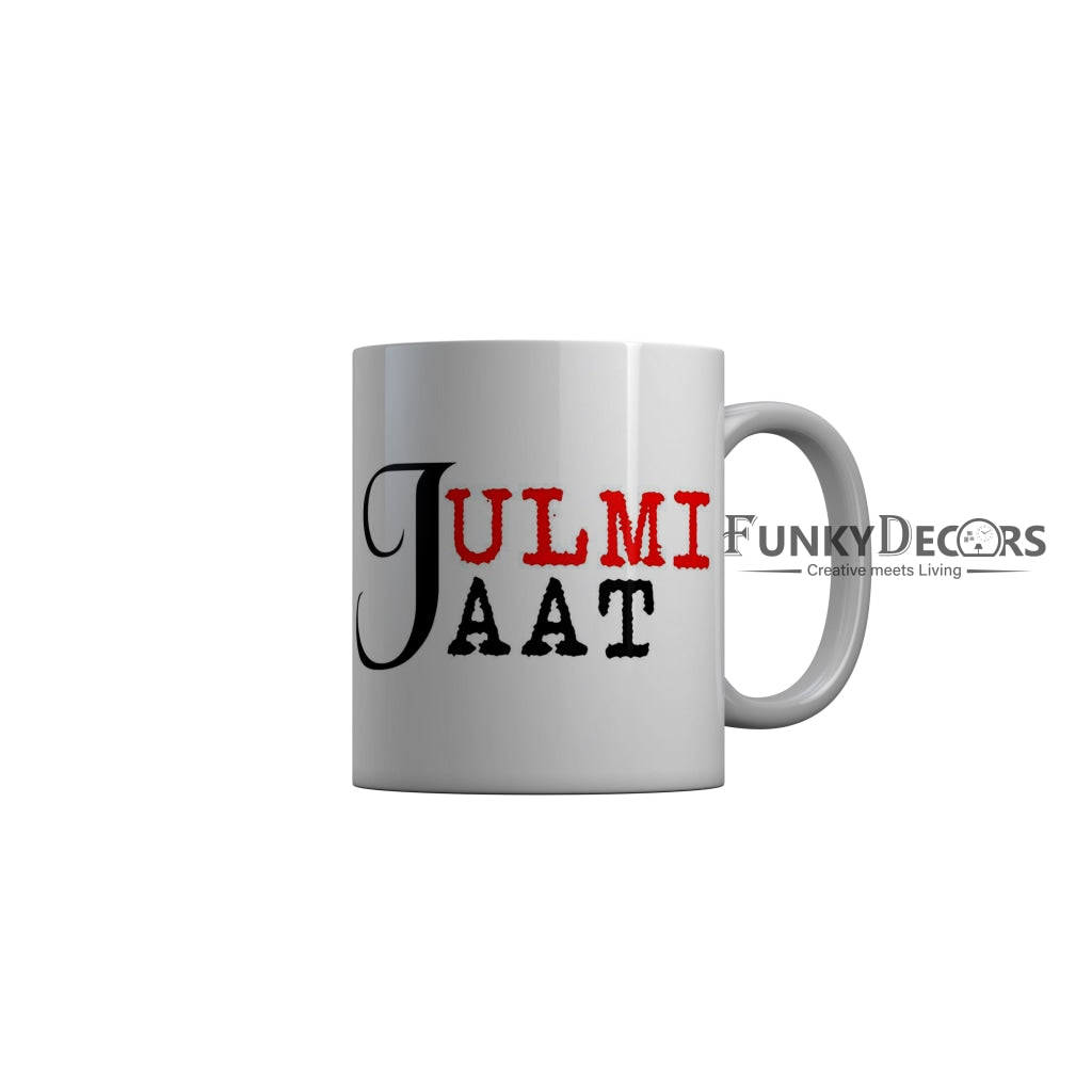 FunkyDecors Julmi Jaat White Funny Quotes Ceramic Coffee Mug, 350 ml