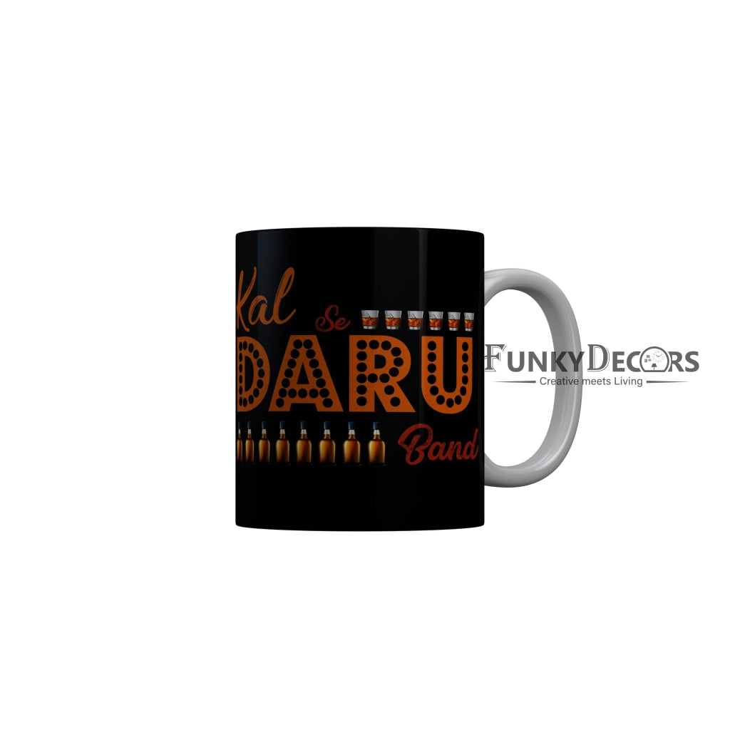FunkyDecors Kal Se Daru Band Black Funny QuotesCeramic Coffee Mug, 350 ml