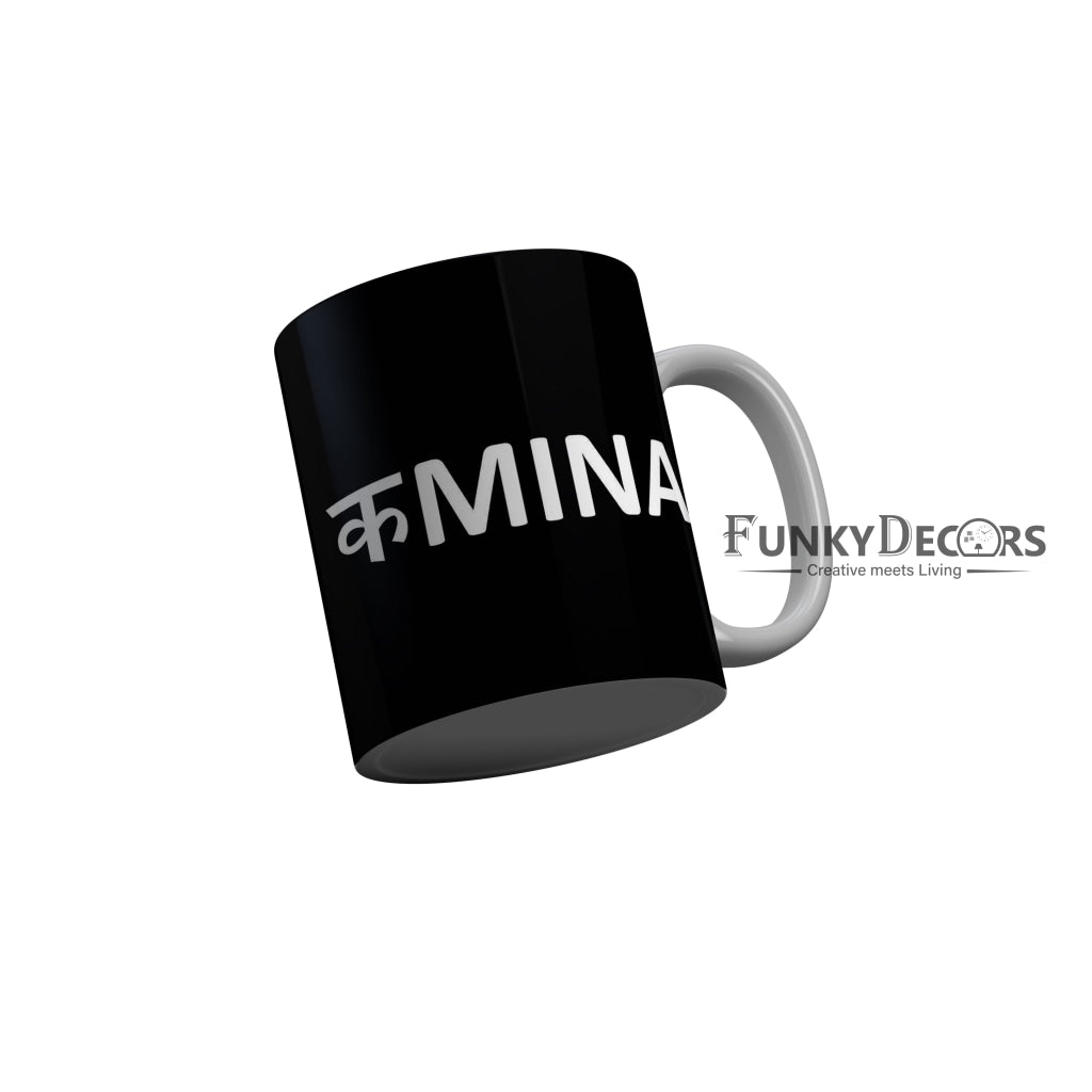 FunkyDecors Kamina Black Funny Quotes Ceramic Coffee Mug, 350 ml
