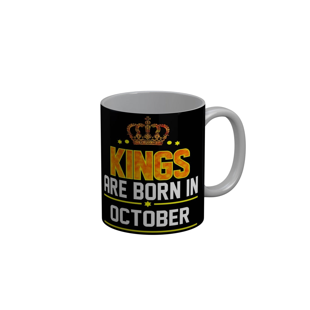 FunkyDecors Kings Are Born In October Black Birthday Quotes Ceramic Coffee Mug, 350 ml