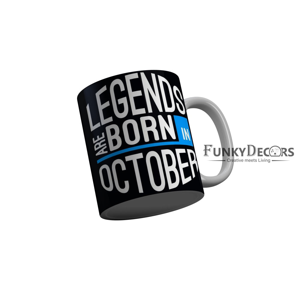 FunkyDecors Legends Are Born In August Black Birthday Quotes Ceramic Coffee Mug, 350 ml