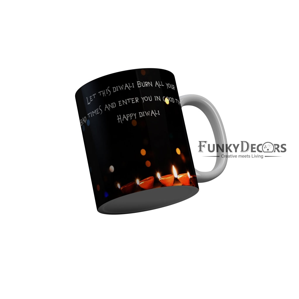 FunkyDecors Let this diwali burn all your bad time and enter you in good time Happy Diwali Ceramic Mug, 350 ML, Multicolor