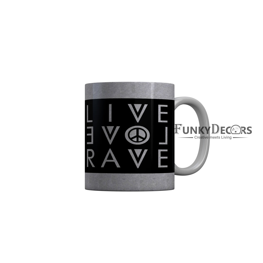 FunkyDecors Live Love Rave Grey Quotes Ceramic Coffee Mug, 350 ml