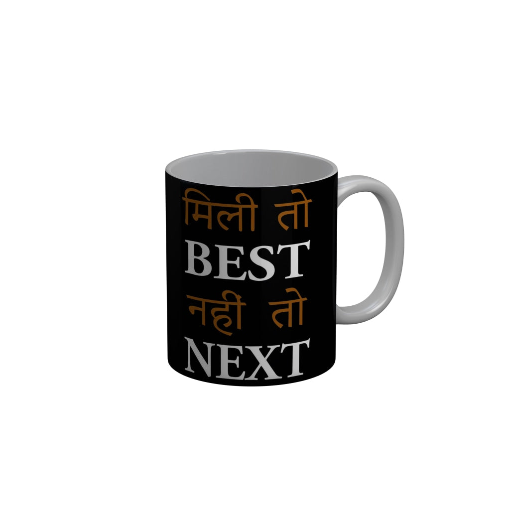 FunkyDecors Mili To Best Nahi To Next Black Quotes Ceramic Coffee Mug, 350 ml