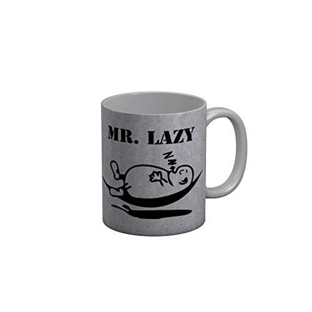 Funkydecors Mr Lazy Grey Funny Quotes Ceramic Coffee Mug 350 Ml Mugs