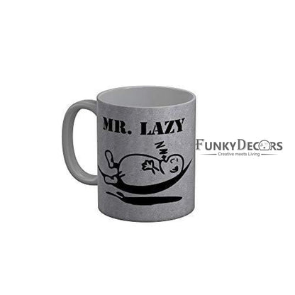 Funkydecors Mr Lazy Grey Funny Quotes Ceramic Coffee Mug 350 Ml Mugs