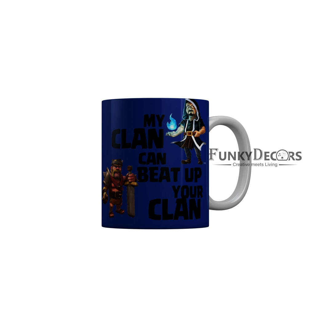 FunkyDecors My Clan Can Beat Up Your Clan Blue Quotes Ceramic Coffee Mug, 350 ml