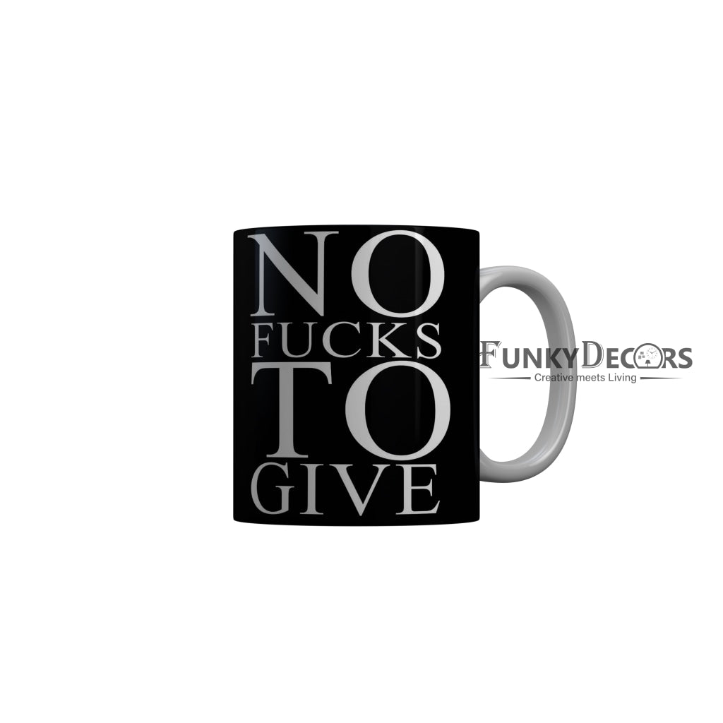 FunkyDecors No Fucks To Give Black Funny Quotes Ceramic Coffee Mug, 350 ml