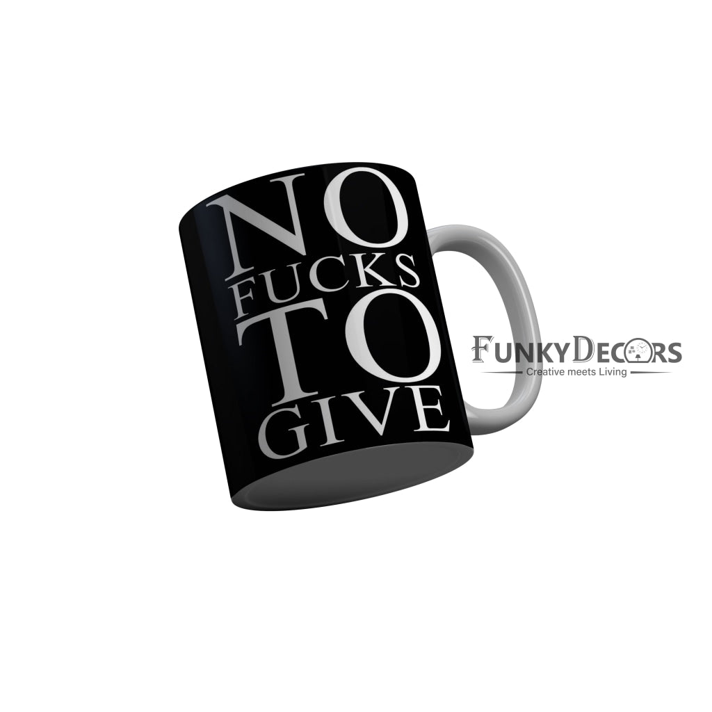 FunkyDecors No Fucks To Give Black Funny Quotes Ceramic Coffee Mug, 350 ml