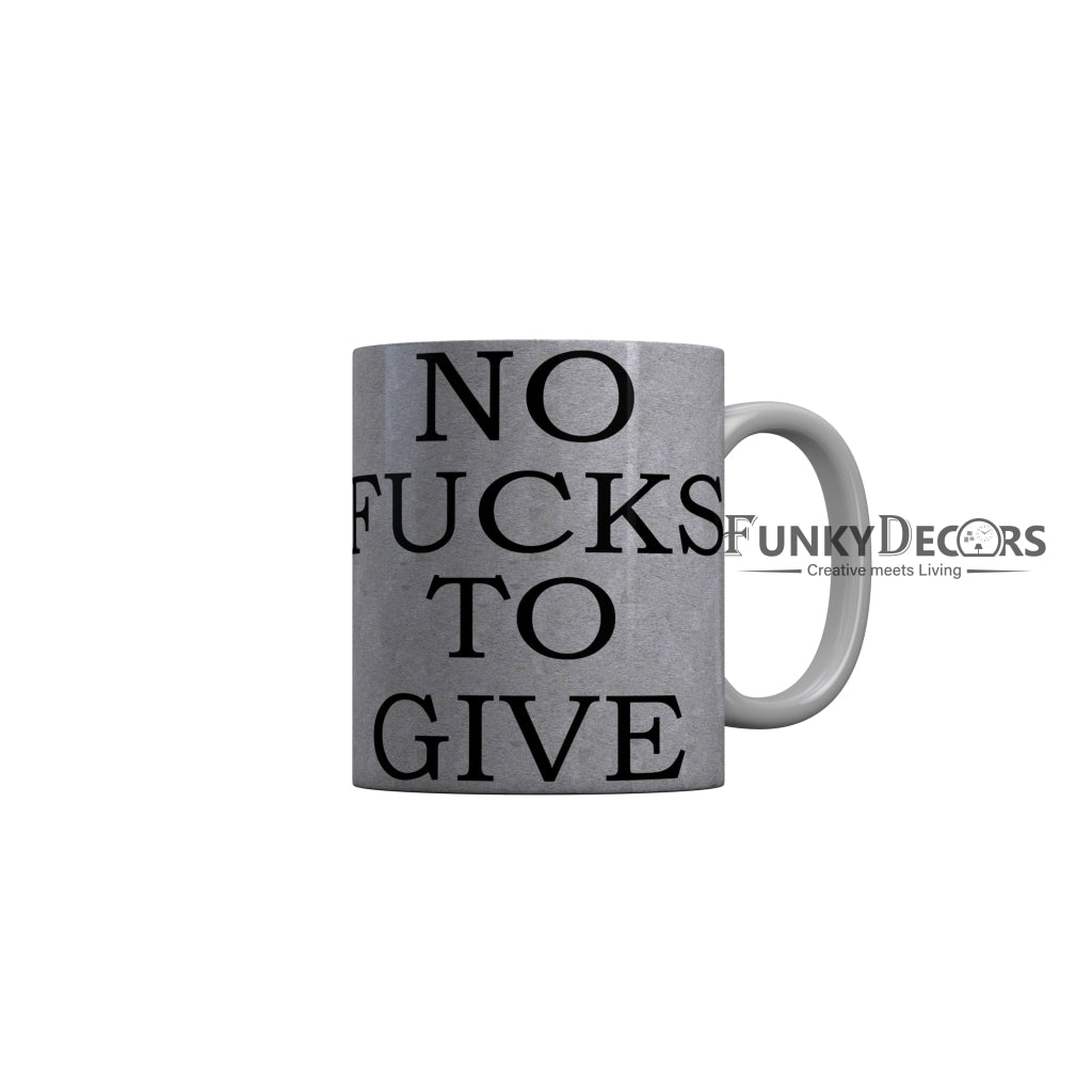 FunkyDecors No Fucks To Give Grey Quotes Ceramic Coffee Mug, 350 ml