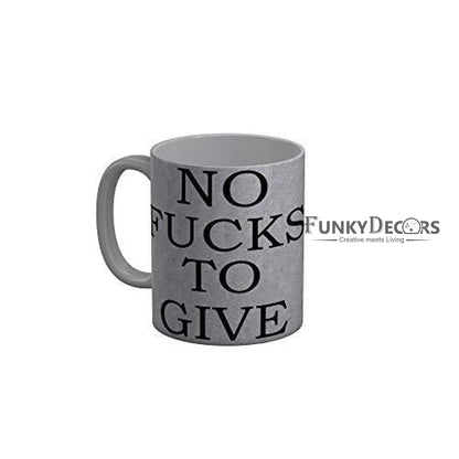 Funkydecors No Fucks To Give Grey Quotes Ceramic Coffee Mug 350 Ml Mugs