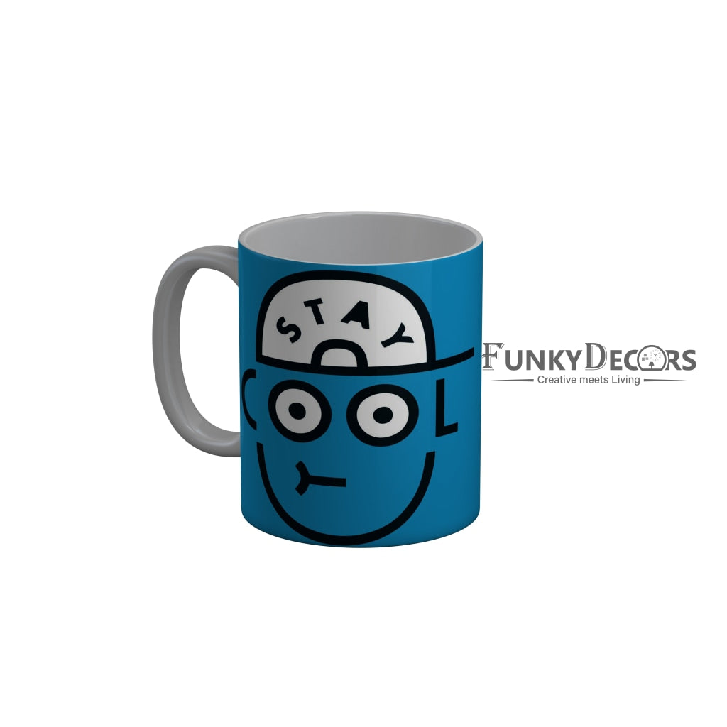 FunkyDecors Stay Cool Blue Funny Quotes Ceramic Coffee Mug, 350 ml