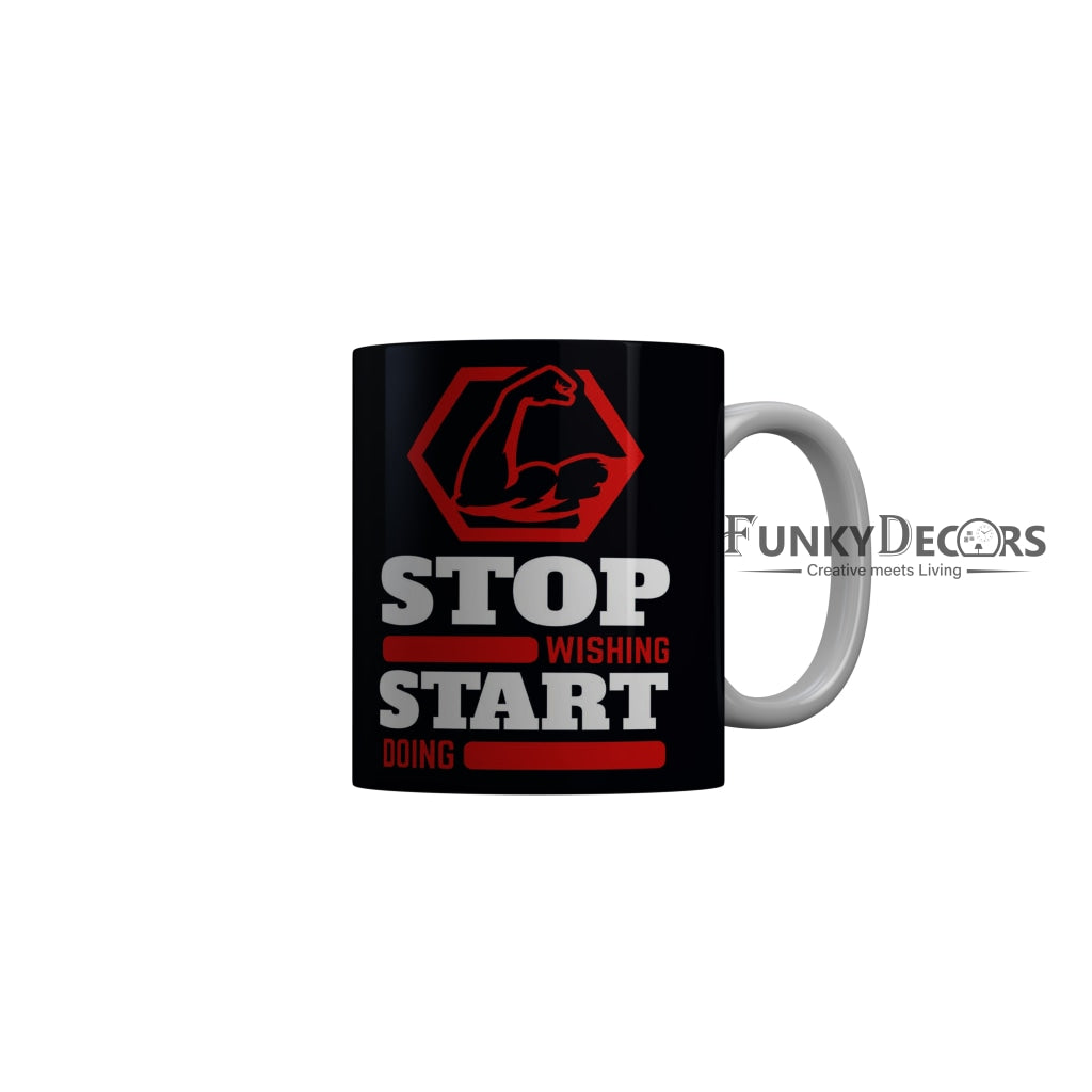 FunkyDecors Stop Wishing Start Doing Black Funny Quotes Ceramic Coffee Mug, 350 ml