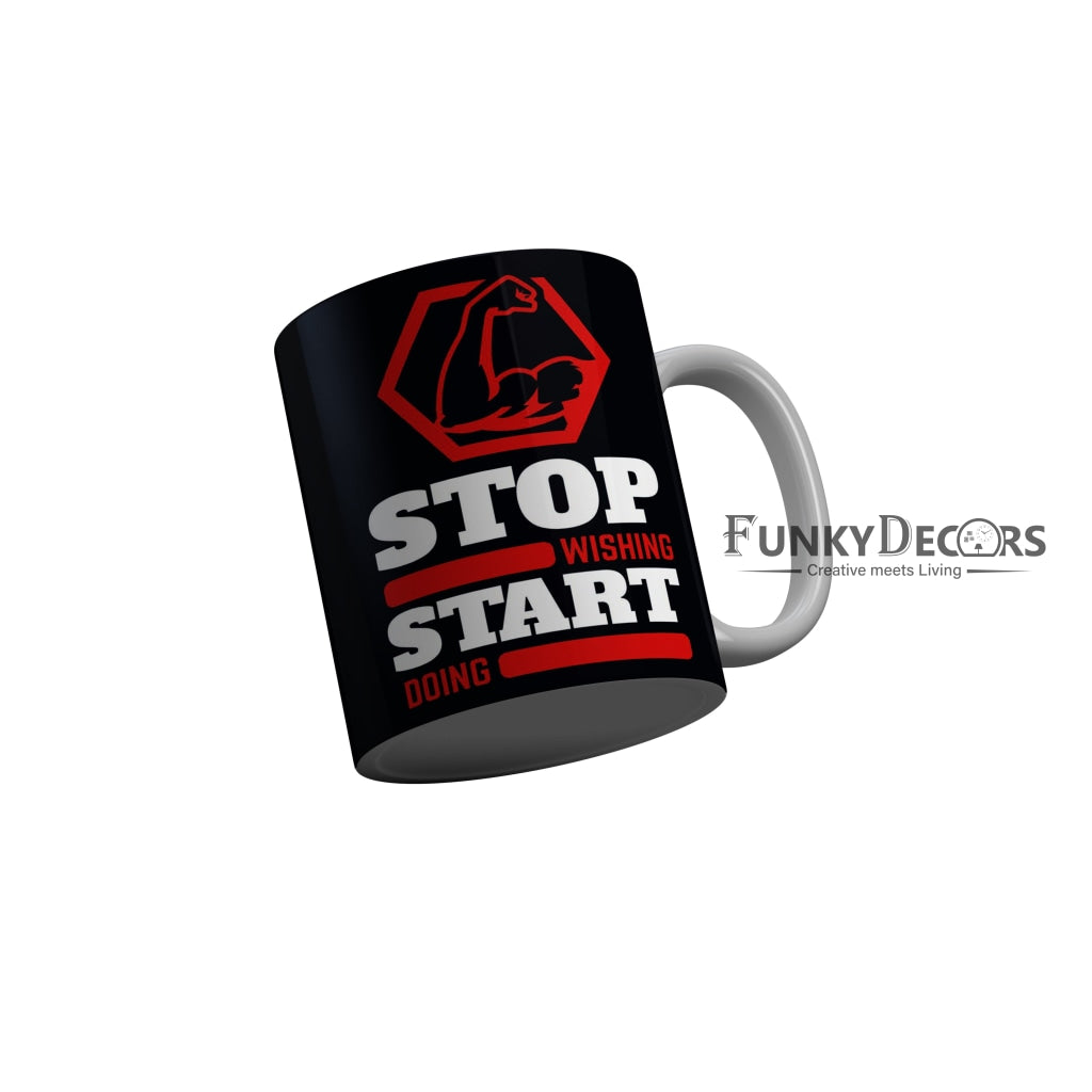 FunkyDecors Stop Wishing Start Doing Black Funny Quotes Ceramic Coffee Mug, 350 ml