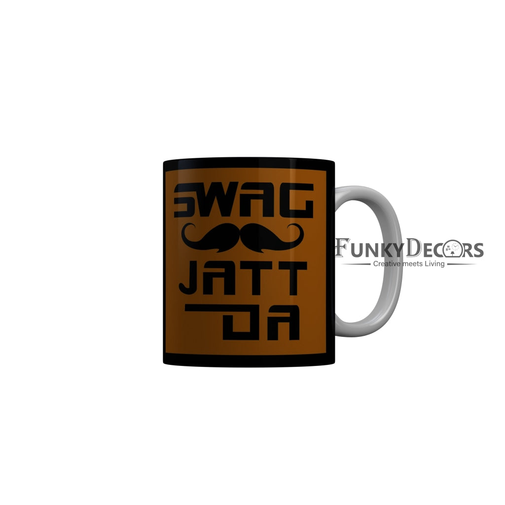 FunkyDecors Swag Jatt Da Black Funny Quotes Ceramic Coffee Mug, 350 ml