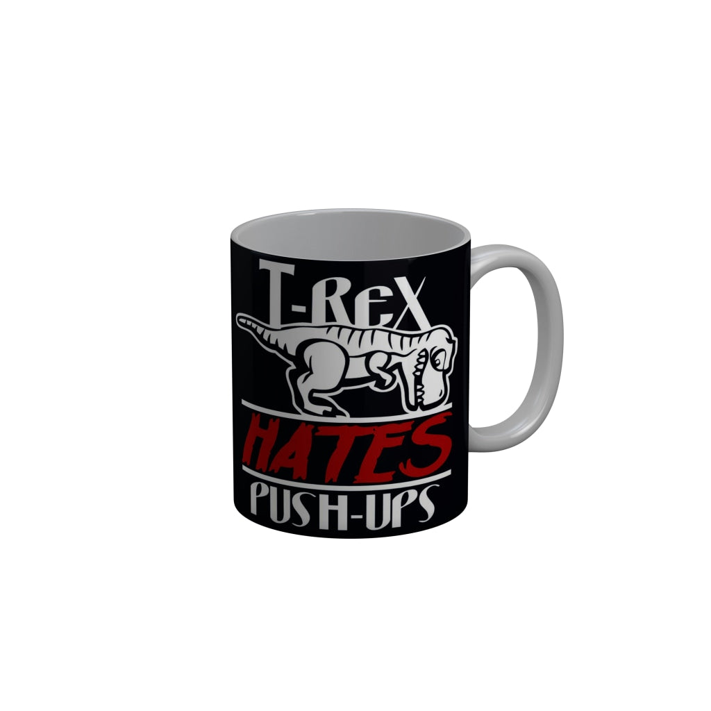 FunkyDecors T-Rex Hates Push-Ups Black Funny Quotes Ceramic Coffee Mug, 350 ml