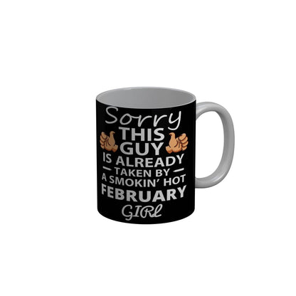 FunkyDecors Taken By A Smokin Hot February Girl Black Birthday Quotes Ceramic Coffee Mug, 350 ml