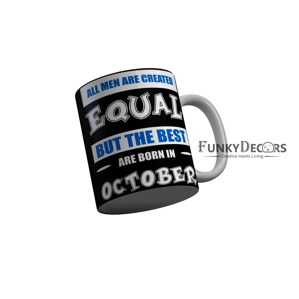 FunkyDecors The Best Are Born In October Black Funny Quotes Ceramic Coffee Mug, 350 ml