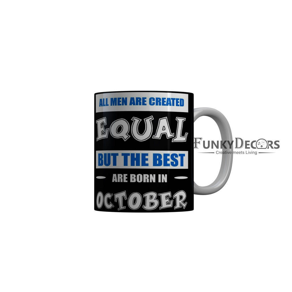 FunkyDecors The Best Are Born In October Black Funny Quotes Ceramic Coffee Mug, 350 ml