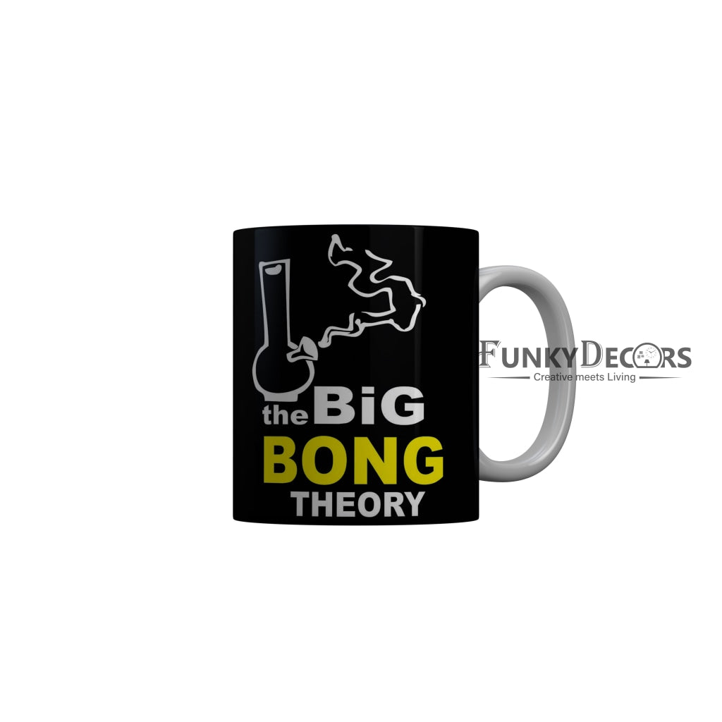 FunkyDecors The Big Bong Theory Black Funny Quotes Ceramic Coffee Mug, 350 ml