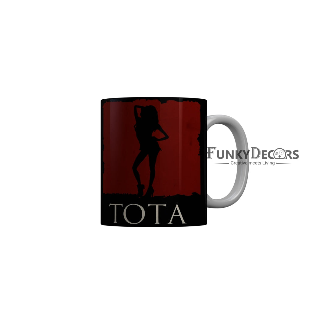 FunkyDecors Tota Black Funny Quotes Ceramic Coffee Mug, 350 ml