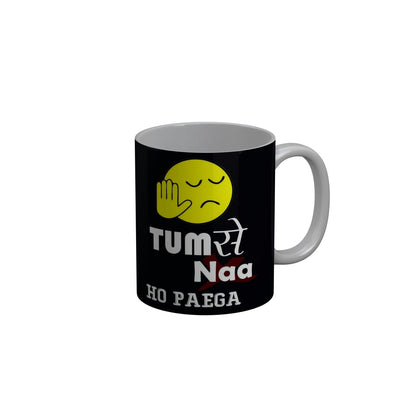 FunkyDecors Tum Se Naa Ho Payga Black Funny Quotes Ceramic Coffee Mug, 350 ml