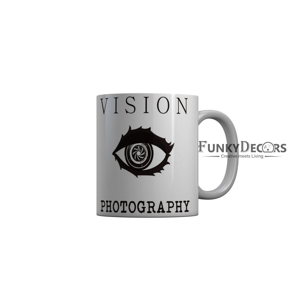 FunkyDecors Vision Photography Whie Quotes Ceramic Coffee Mug, 350 ml