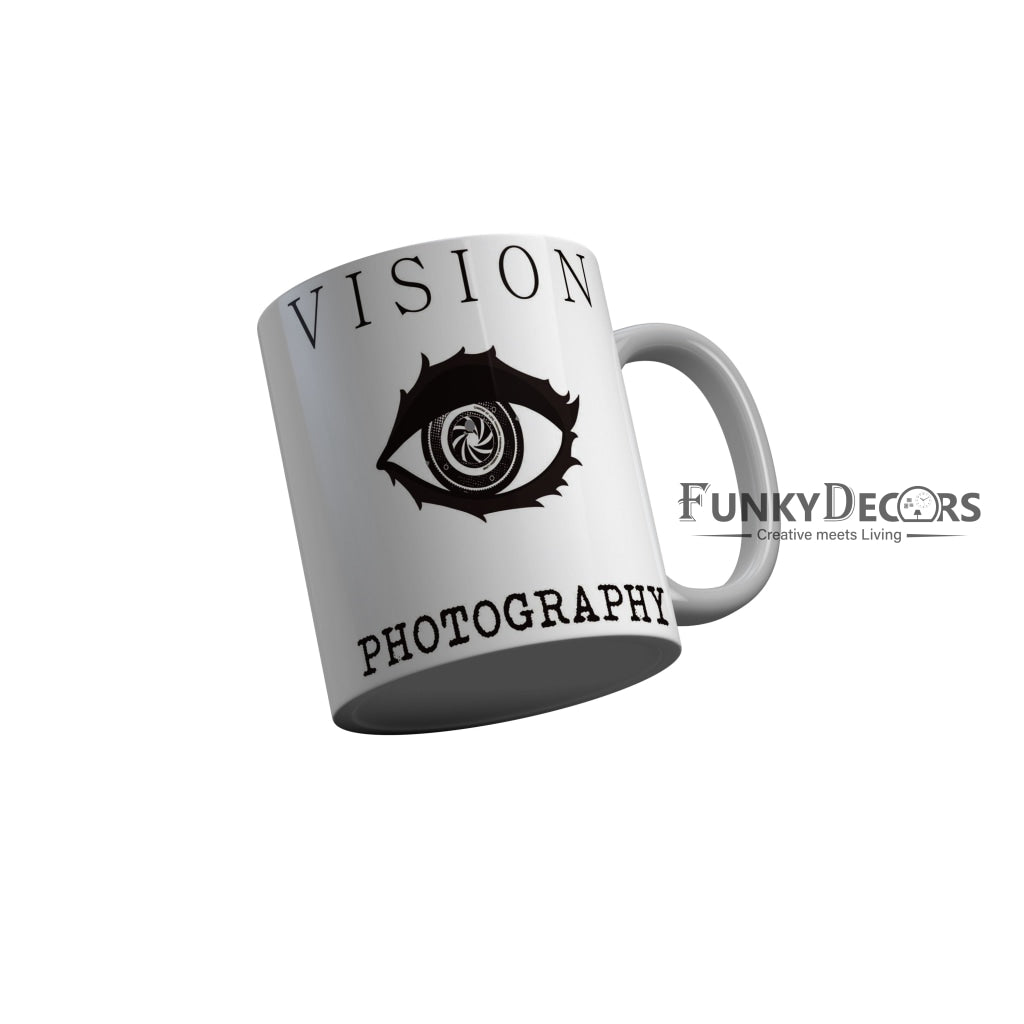 FunkyDecors Vision Photography Whie Quotes Ceramic Coffee Mug, 350 ml