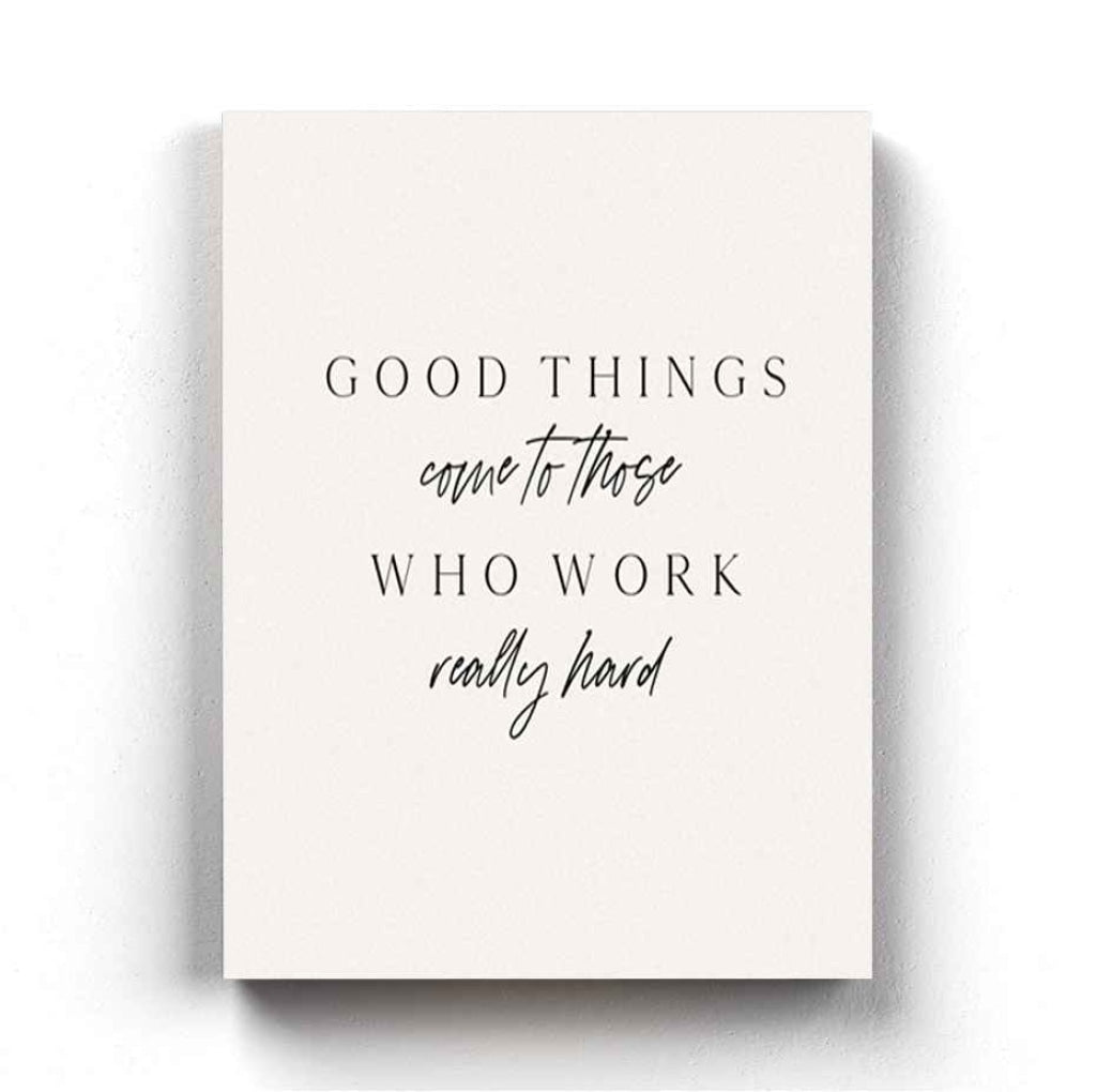 Good Things Come To Those Who Work Really Hard - Motivation Quotes Art Frame For Wall Decor-