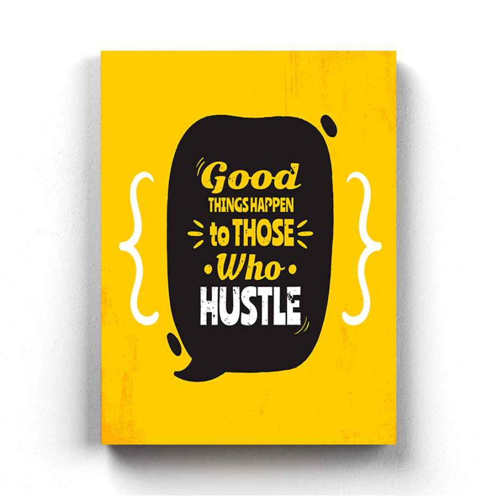 Good Things Happen To Those Who Hustle - Motivation Quotes Art Frame For Wall Decor- Funkydecors Xs