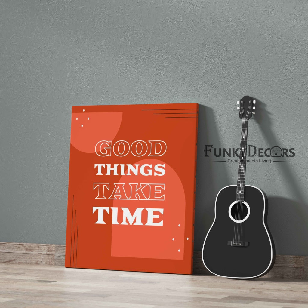 Good Things Take Time - Inspirational Quotes Art Frame For Wall Decor- Funkydecors Posters Prints &amp;