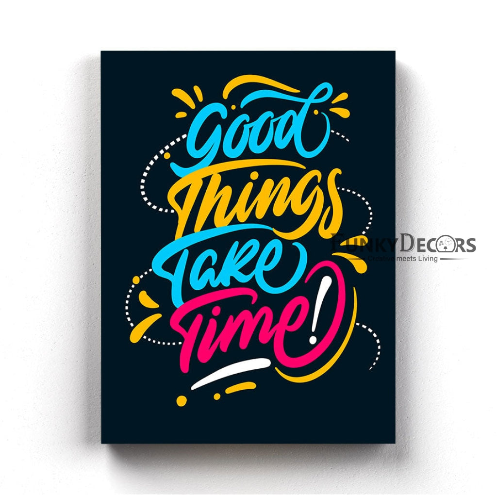 Good Things Take Time Quotes Art Frame For Wall Decor- Funkydecors Posters Prints & Visual Artwork