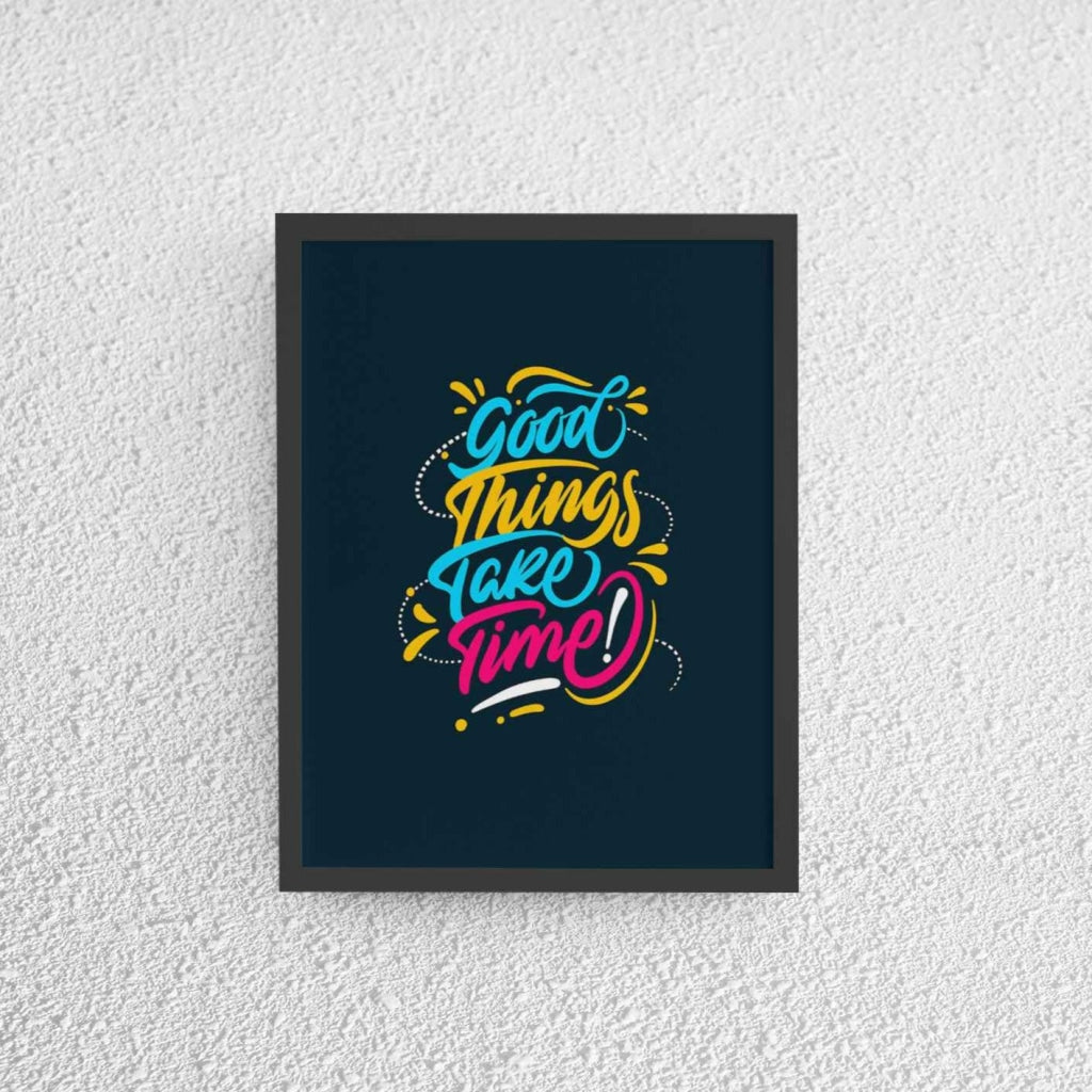 Good Things Take Time Quotes Art Frame For Wall Decor- Funkydecors Xs / Black Posters Prints &amp;
