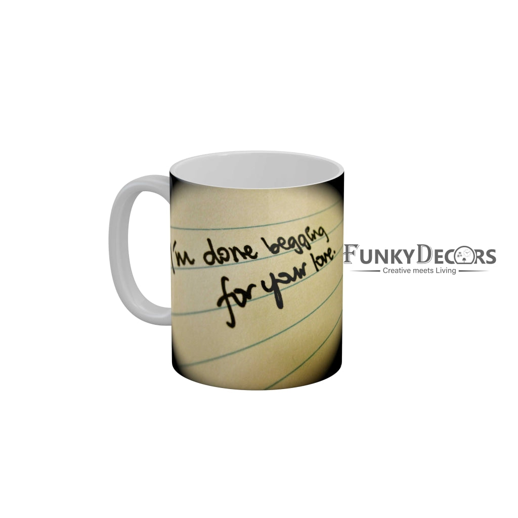 I Am Done Begging For Love Coffee Mug 350 ml-FunkyDecors