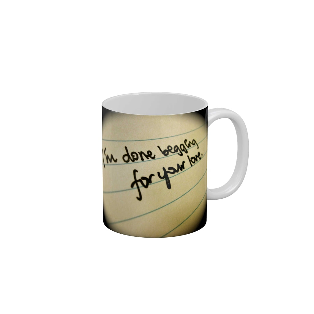 I Am Done Begging For Love Coffee Mug 350 ml-FunkyDecors