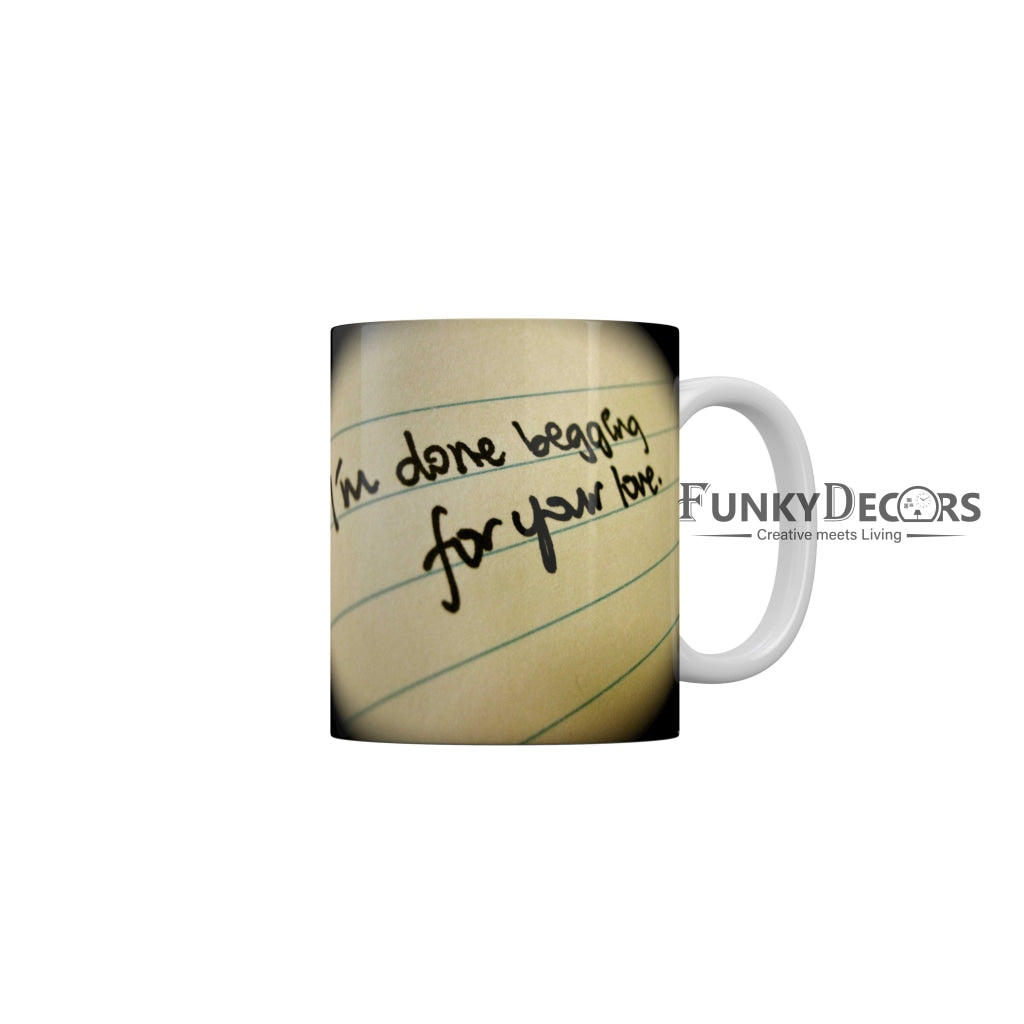 I Am Done Begging For Love Coffee Mug 350 ml-FunkyDecors