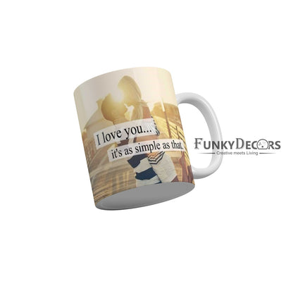 I love you its as simple as that Coffee Ceramic Mug 350 ML-FunkyDecors