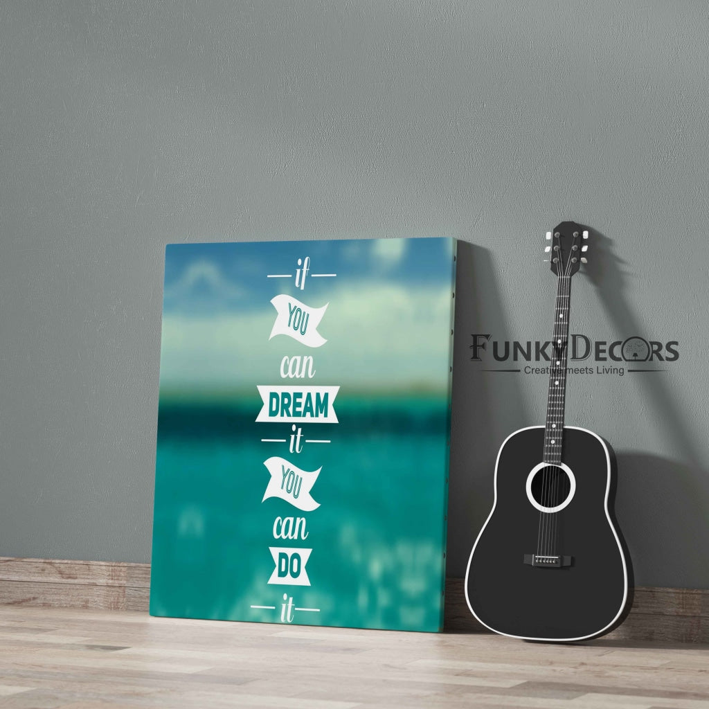 If You Can Dream It Do - Motivation Quotes Art Frame For Wall Decor- Funkydecors Posters Prints &amp;