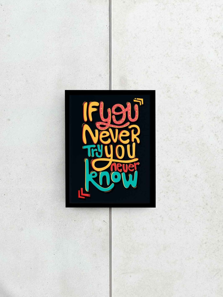If You Never Try Know Quotes Art Frame For Wall Decor- Funkydecors Xs / Black Posters Prints &amp;