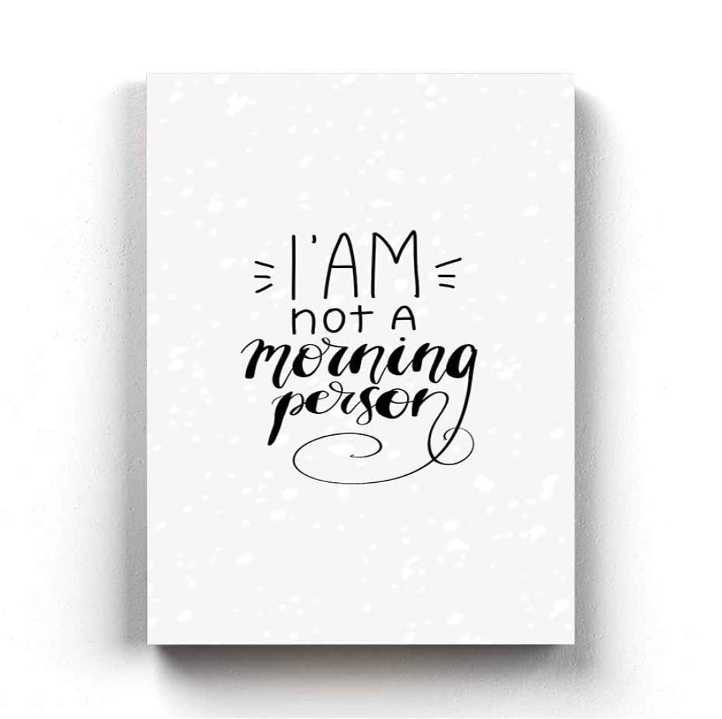 Im Not A Morning Person - Funky Quotes Art Frame For Wall Decor- Funkydecors Xs / Canvas Posters