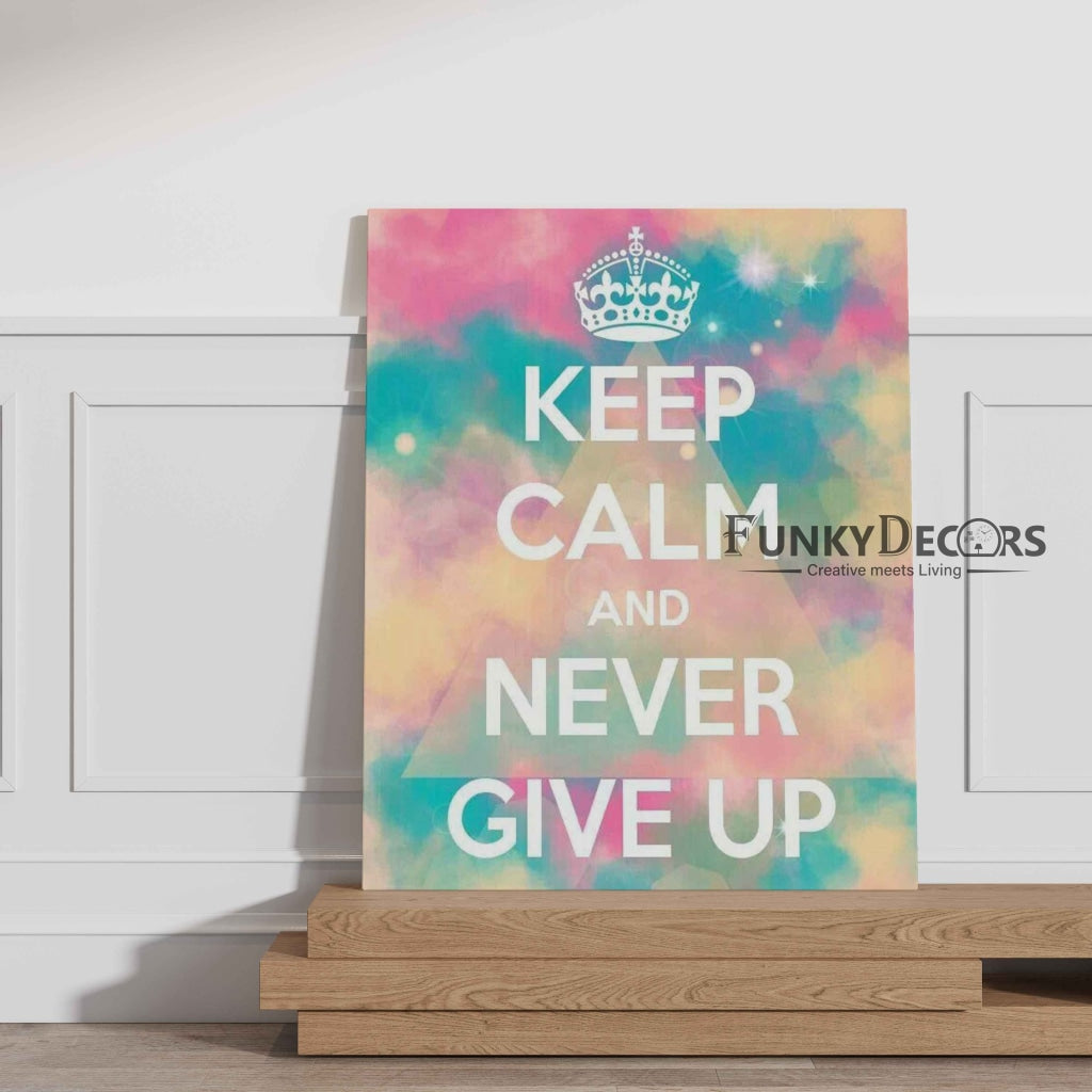 Keep Calm And Never Give Up - Motivational Quotes Art Frame For Wall Decor- Funkydecors Posters