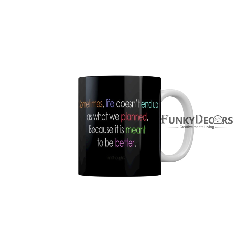 Life is Meant To Be Better Coffee Mug 350 ml-FunkyDecors